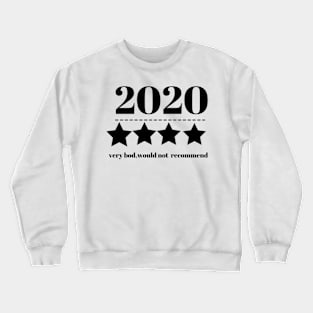 2020 very bod, would not recommend Crewneck Sweatshirt